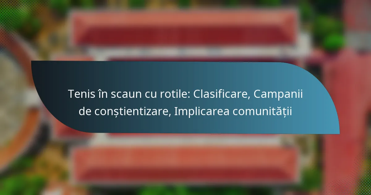 Tenis în scaun cu rotile: Clasificare, Campanii de conștientizare, Implicarea comunității